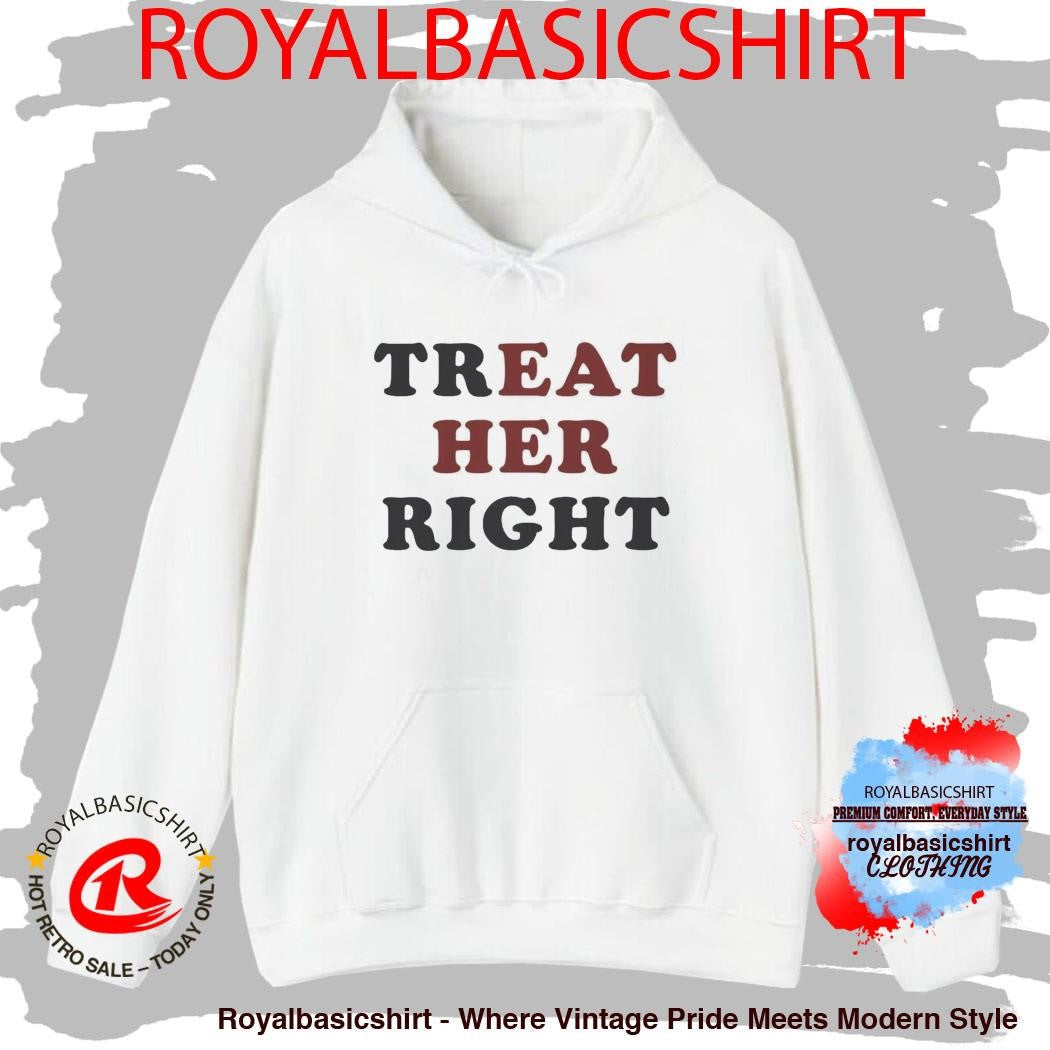 Treat Her Right Shirt