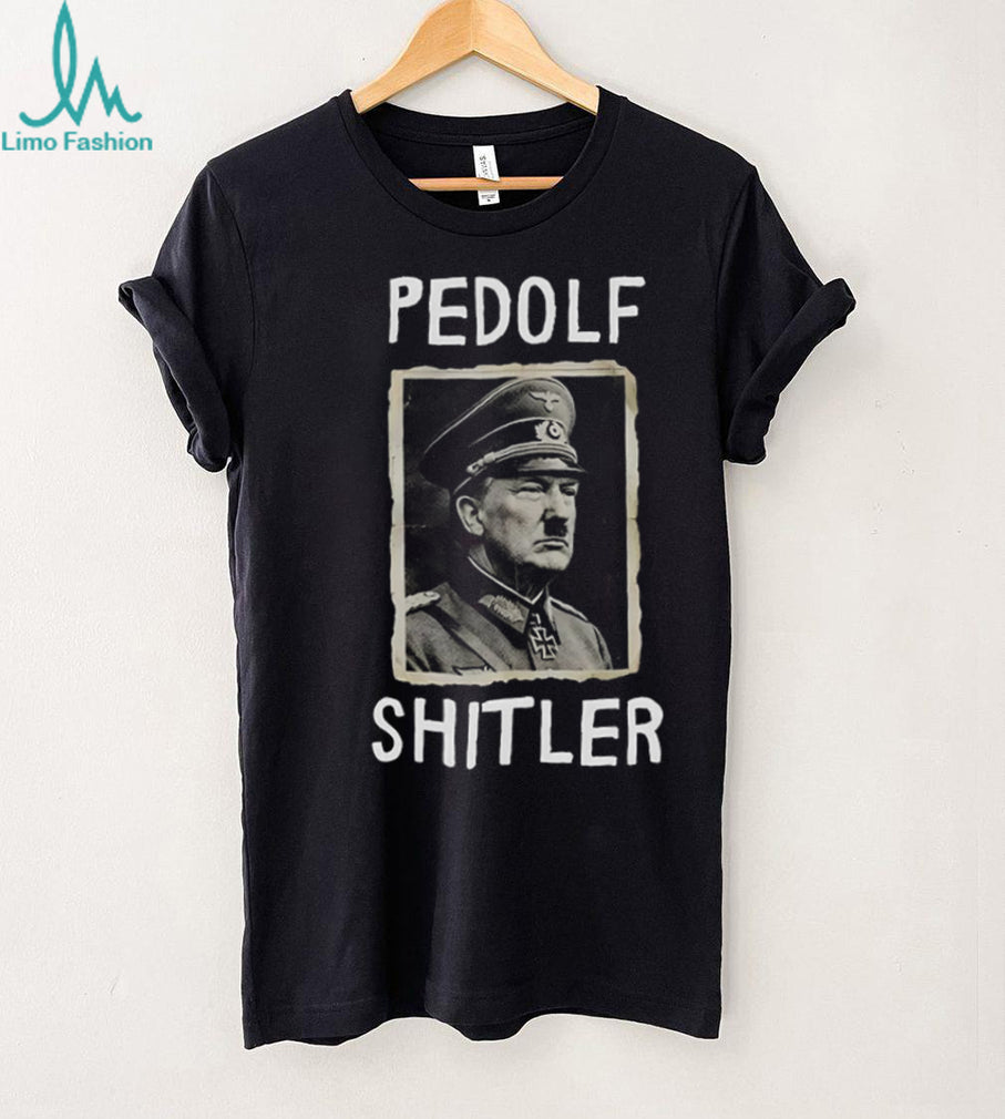 Trump Pedolf Shitler Anti MAGA shirt