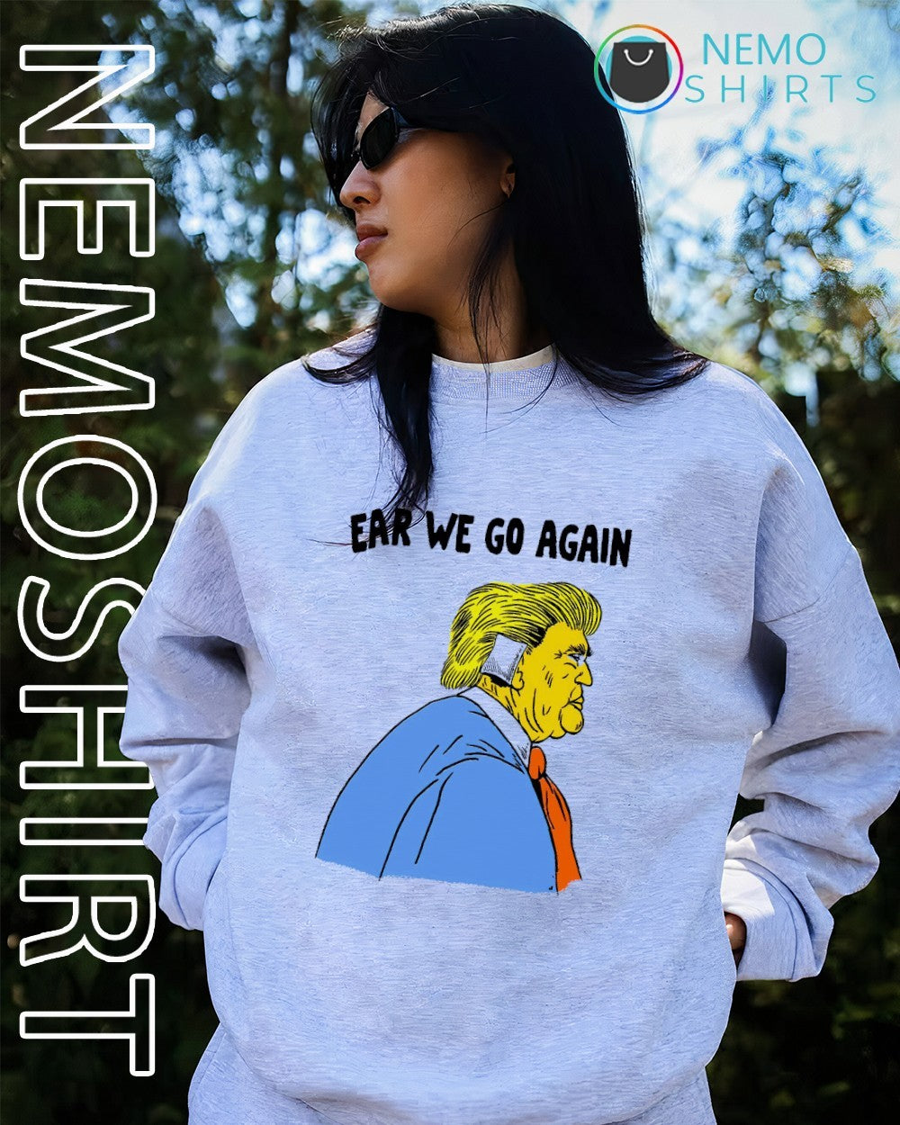 Trump ear we go again shirt