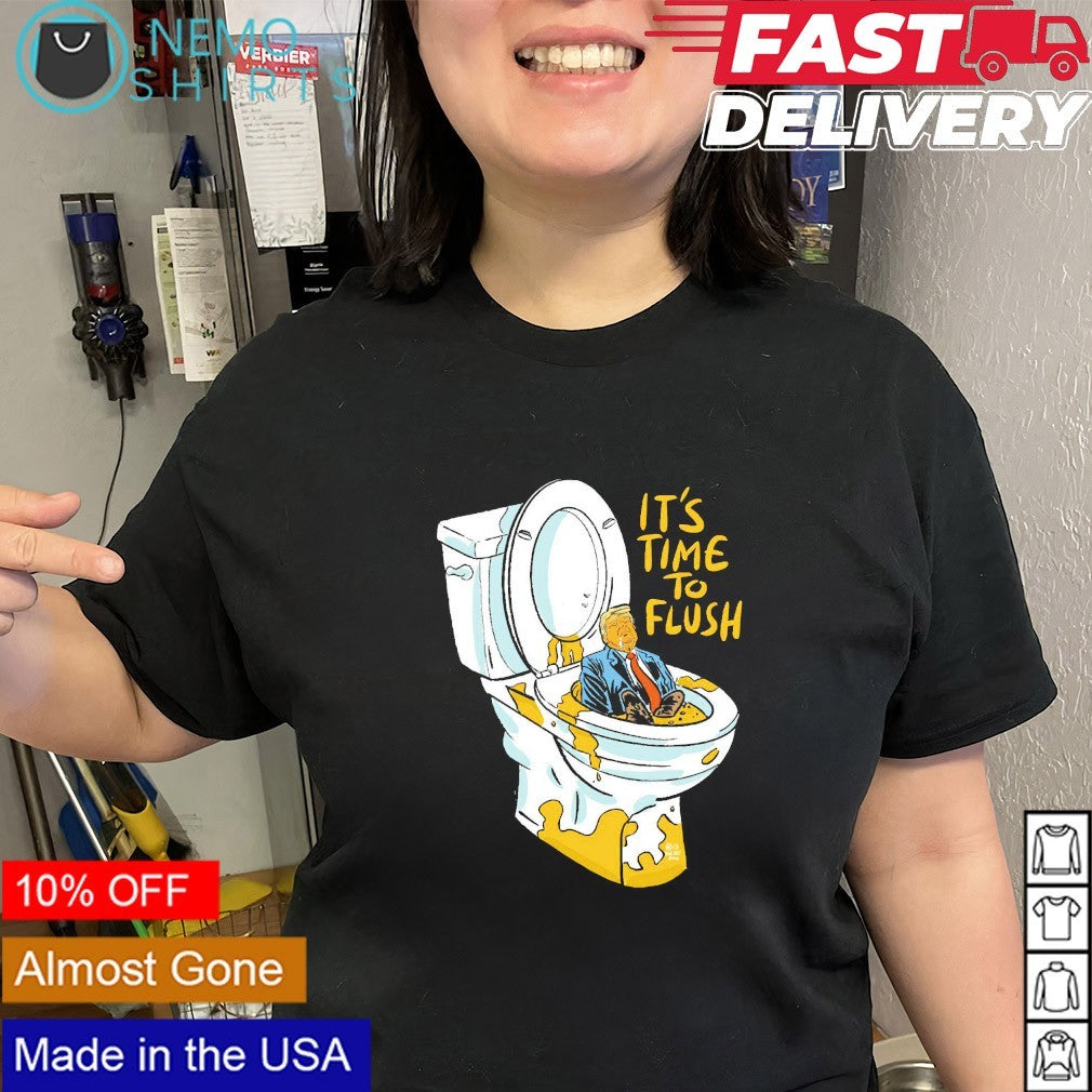 Trump in toilet it’s time to flush shirt