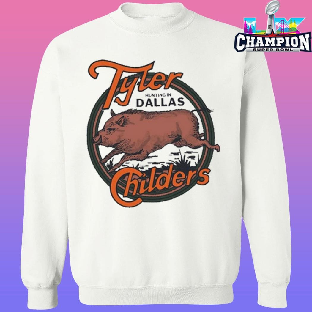 Tyler Childers Texas Hunting In Dallas Shirt