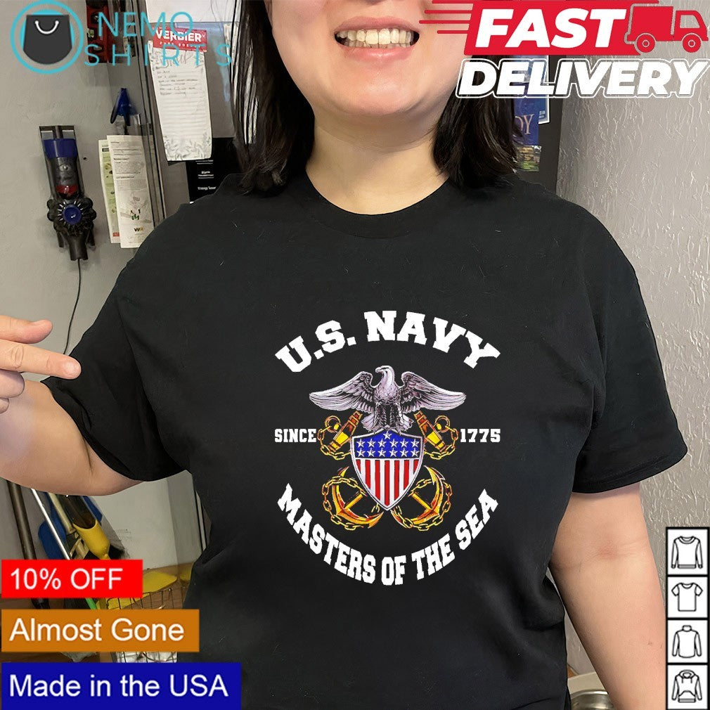 U.S. Navy masters of the sea since 1775 shirt