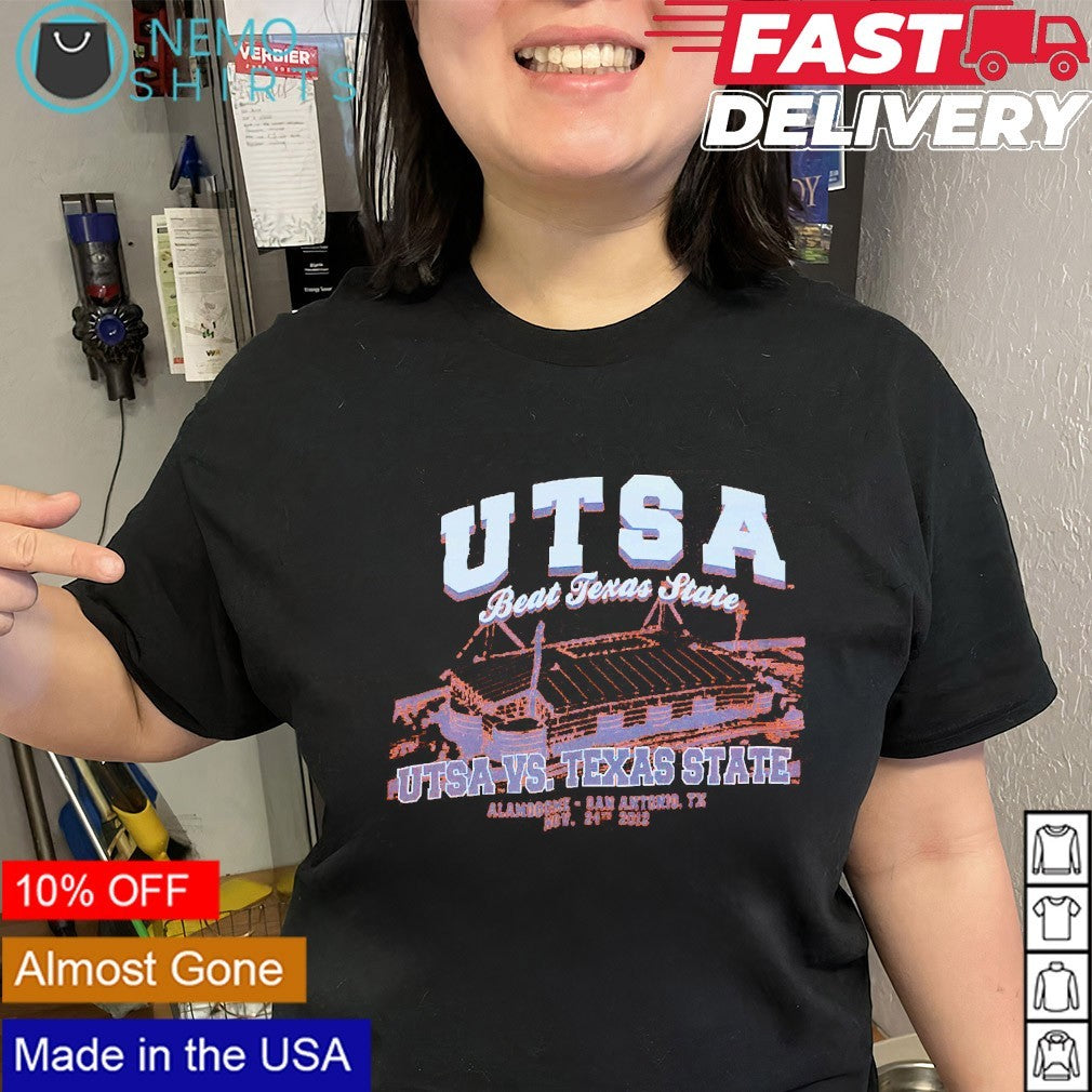 UTSA beat Texas State Alamodome San Antonio TX shirt