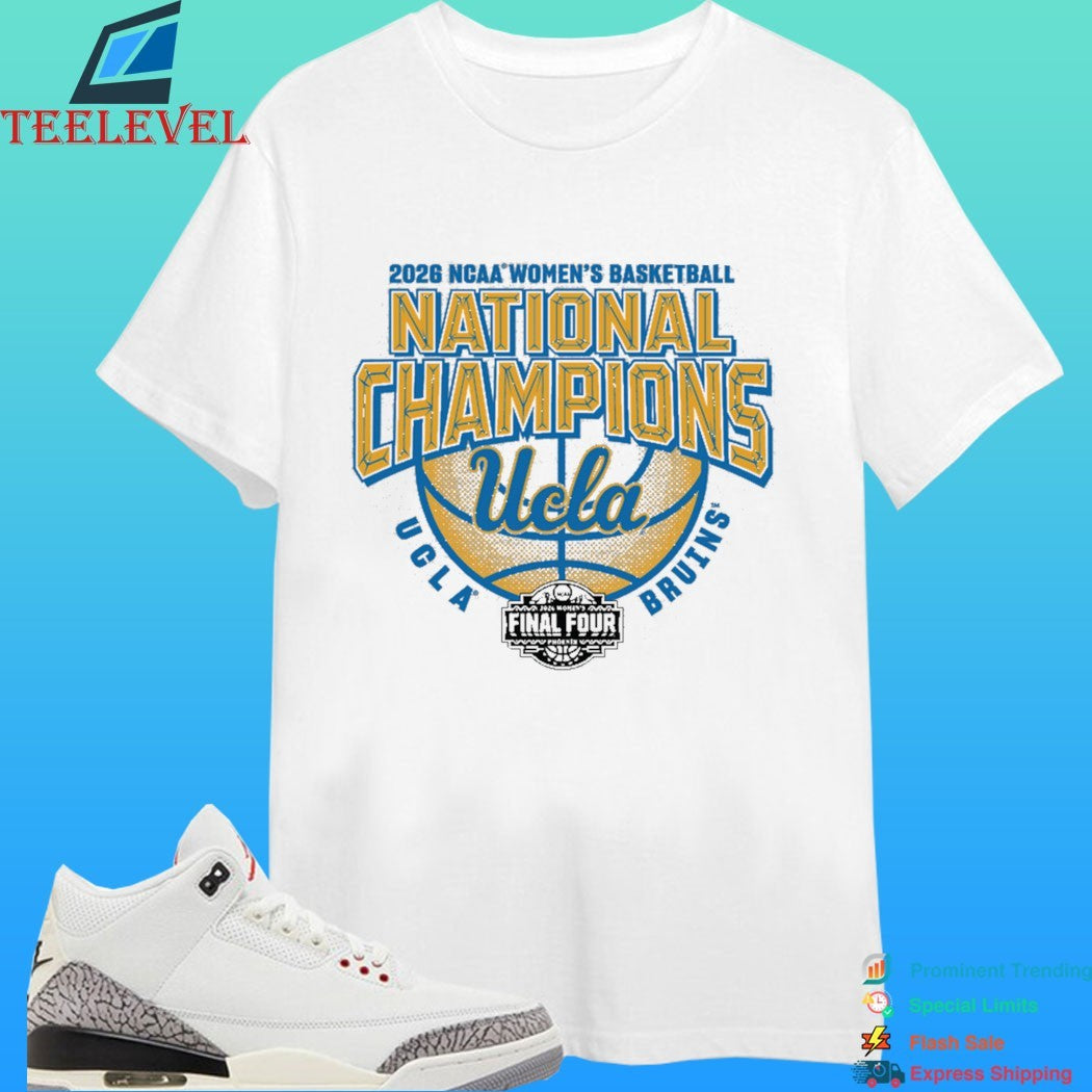Ucla Bruins Women’s Basketball 2026 Ncaa Women’s Basketball National Champions Final Four 2026 Shirt