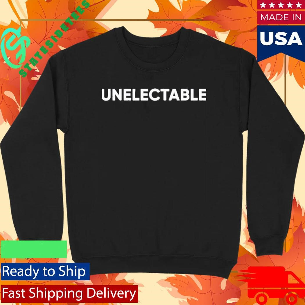 Unelectable Shirt