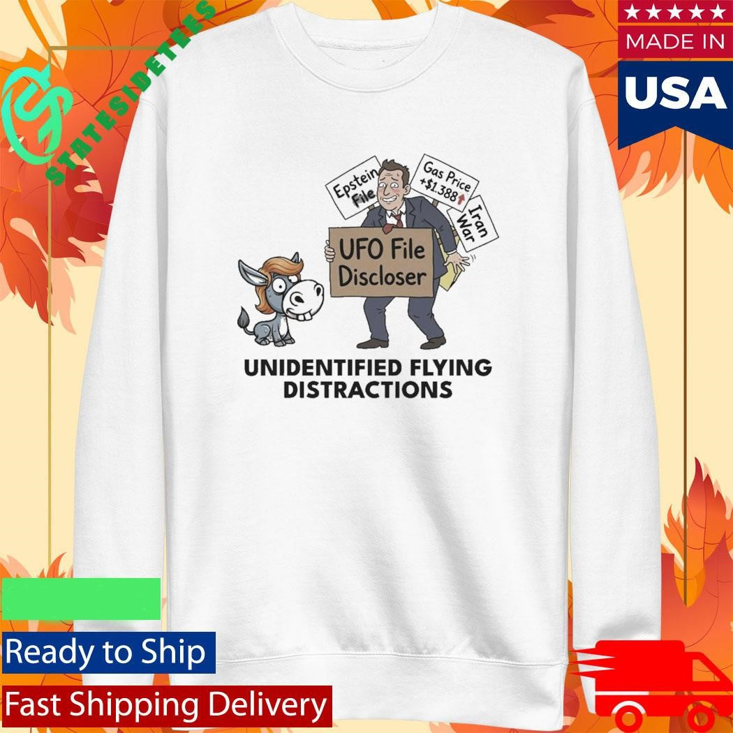 Unidentified Flying Distractions UFO File Discloser 2026 Shirt