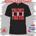 VIF Violence Is Forever Steen XX Shirt