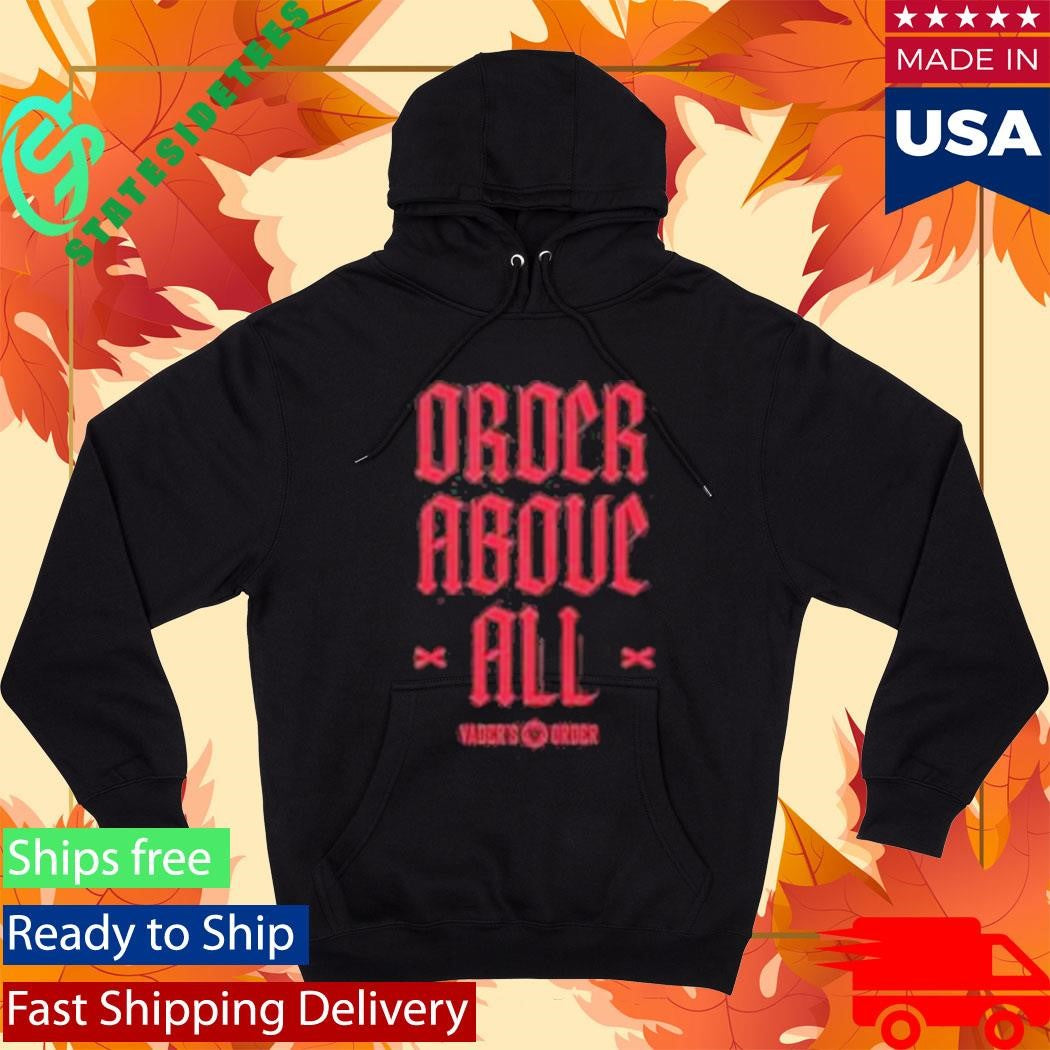 Vader’s Order Above All Shirt