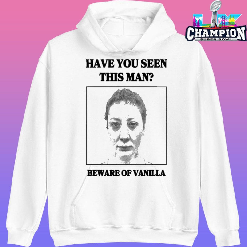 Vanilla’s Villa Have You Seen This Man Beware Of Vanilla Shirt