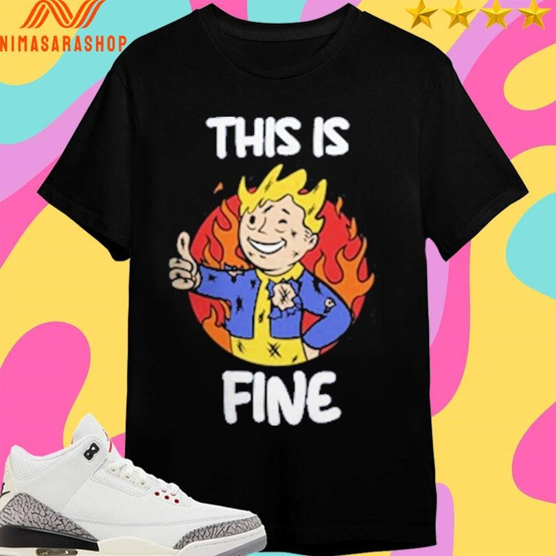 Vault Boy This Is Fine Shirts