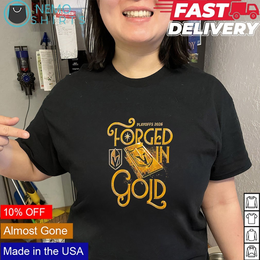 Vegas Golden Knights 2026 Playoffs Forged in Gold Slogan shirt