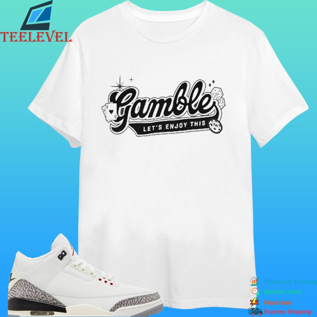 Vegas Matt Gamble Let’s Enjoy This Shirt