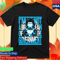 Vegeta I Am Not A Big Fan Of The Government Shirt