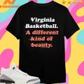 Virginia Basketball A Different Kind Of Beauty Shirts