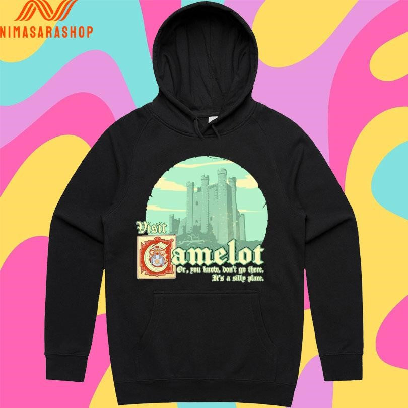 Visit Camelot Or You Know Don’t Go There It’s A Silly Place Shirts