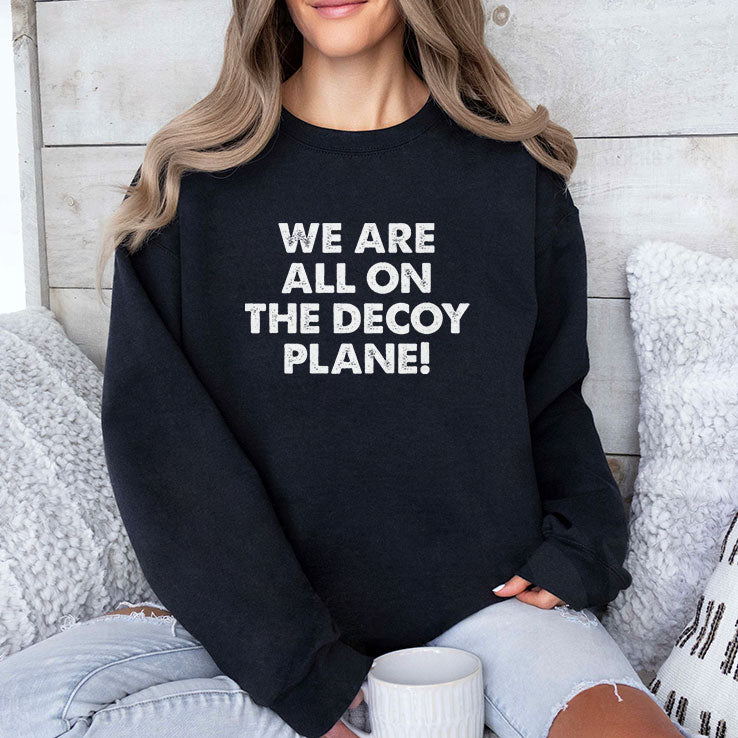 We Are All On The Decoy Plane Anti-Trump Protest T Shirt