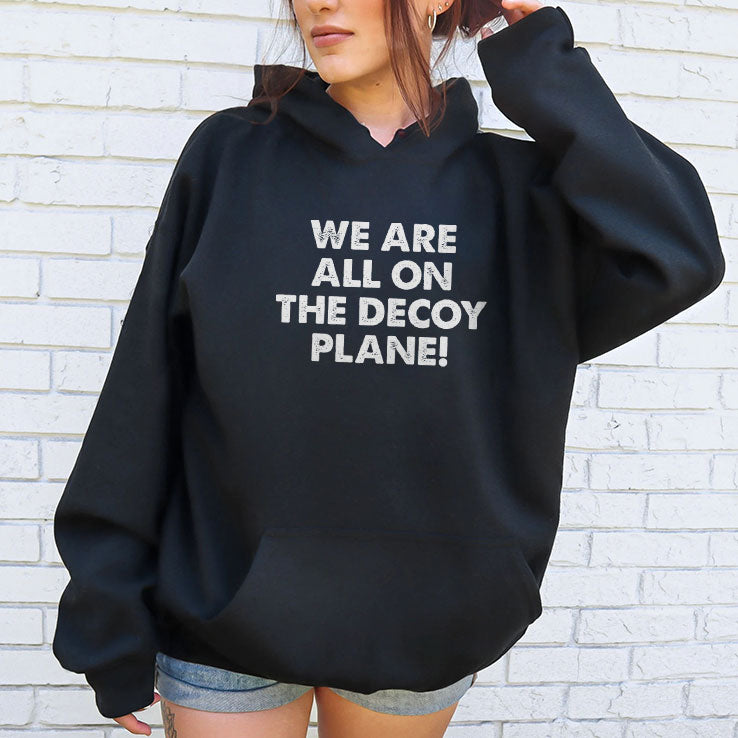 We Are All On The Decoy Plane Anti-Trump Protest T Shirt