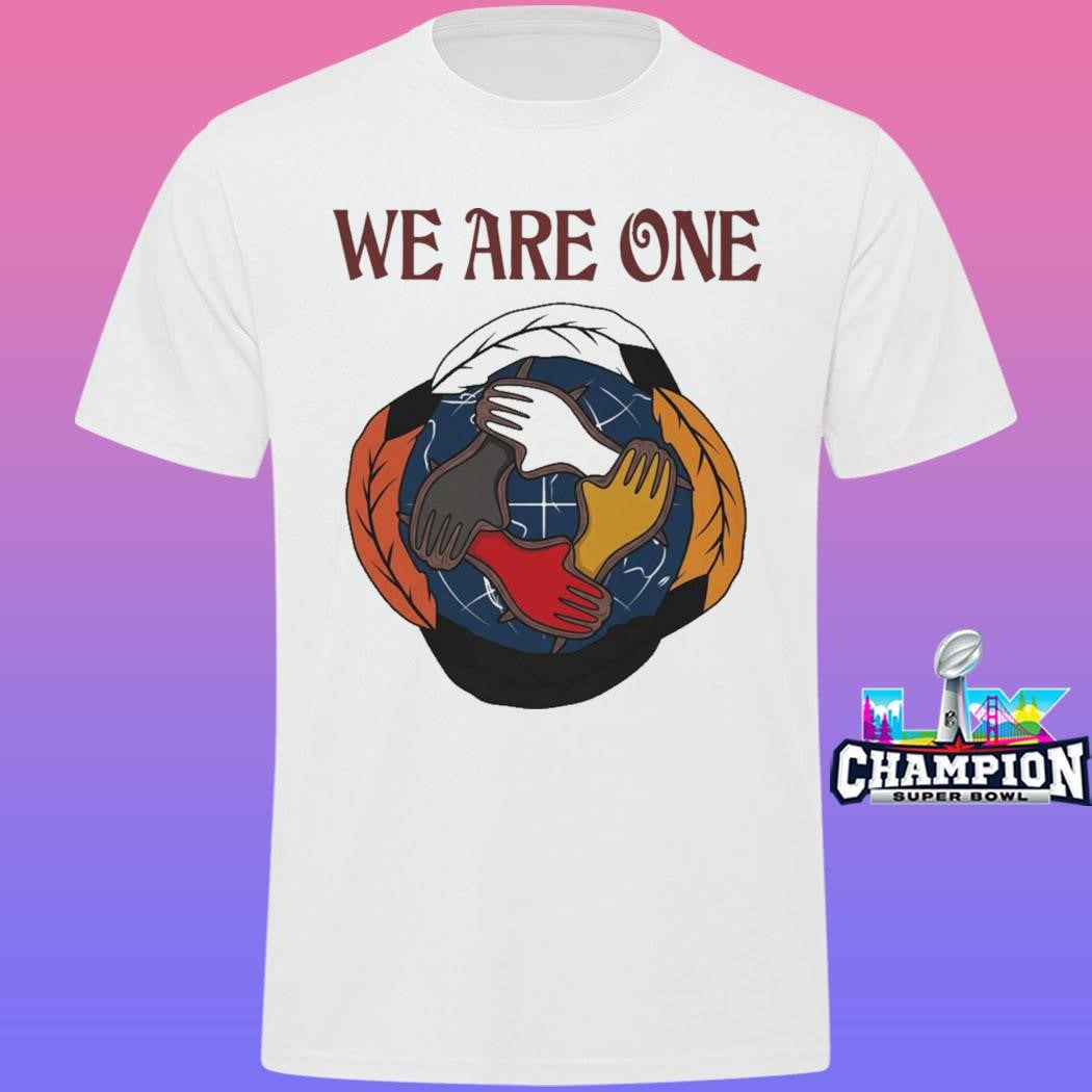 We Are One Shirt