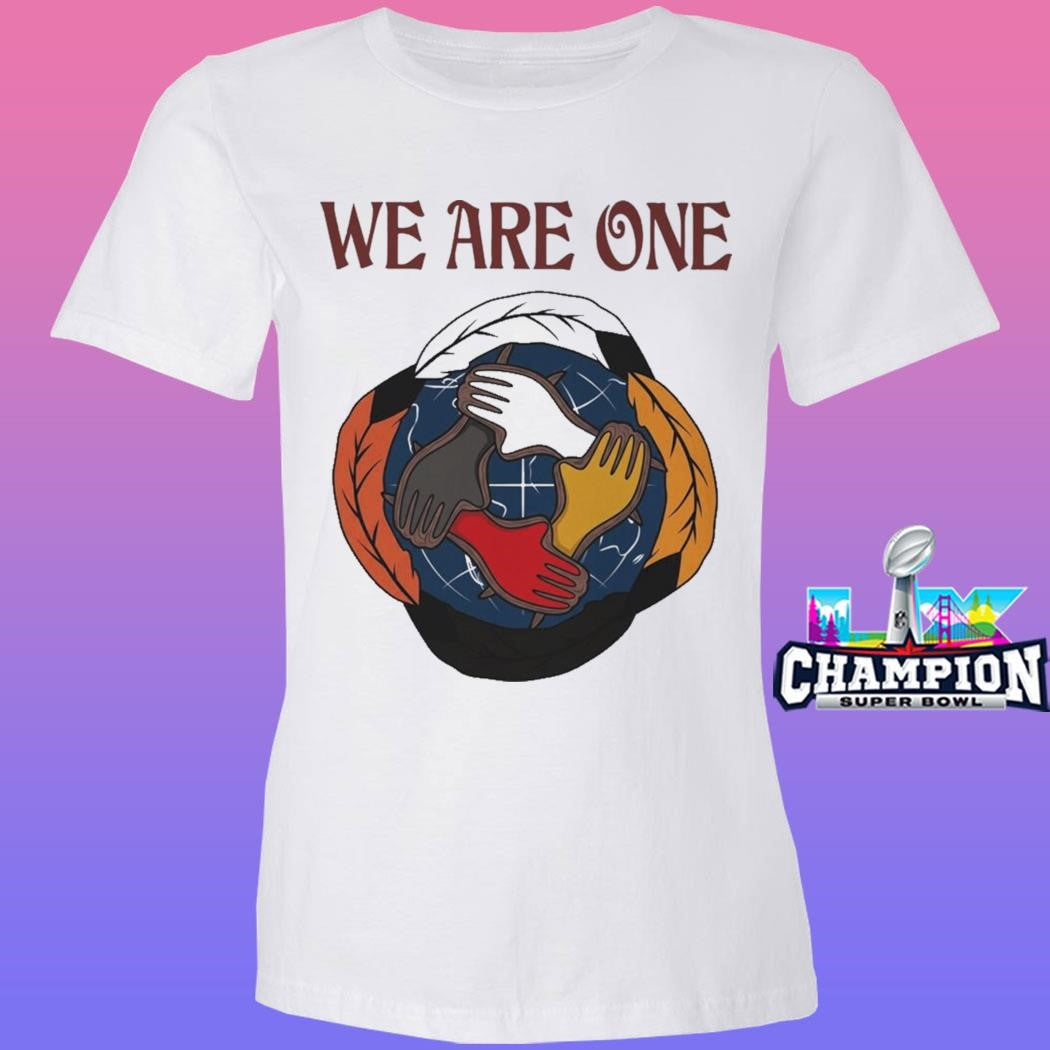 We Are One Shirt