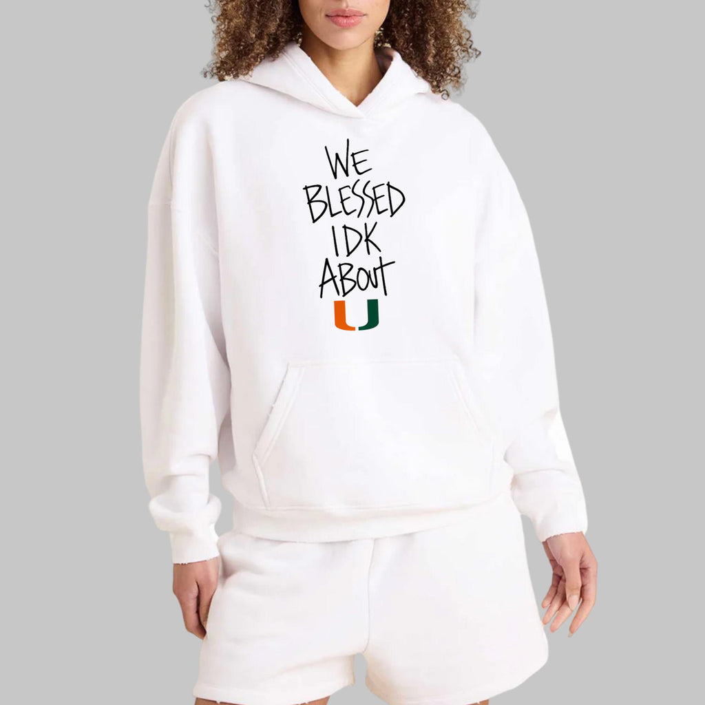 We Blessed IDK About U Hurricanes Shirt