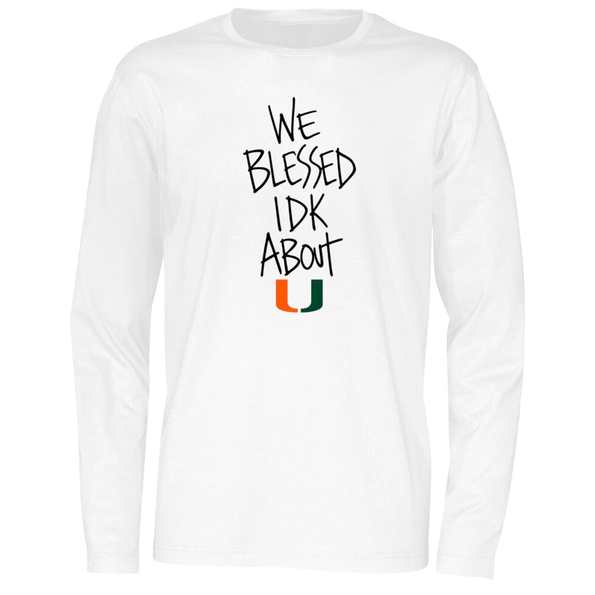 We Blessed Idk About Miami U Football Shirt