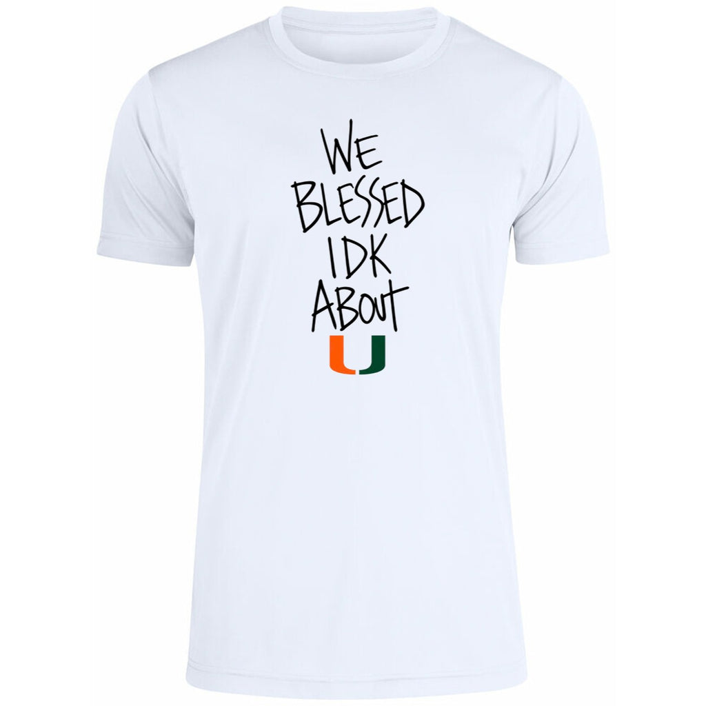 We Blessed Idk About Miami U Football Shirt