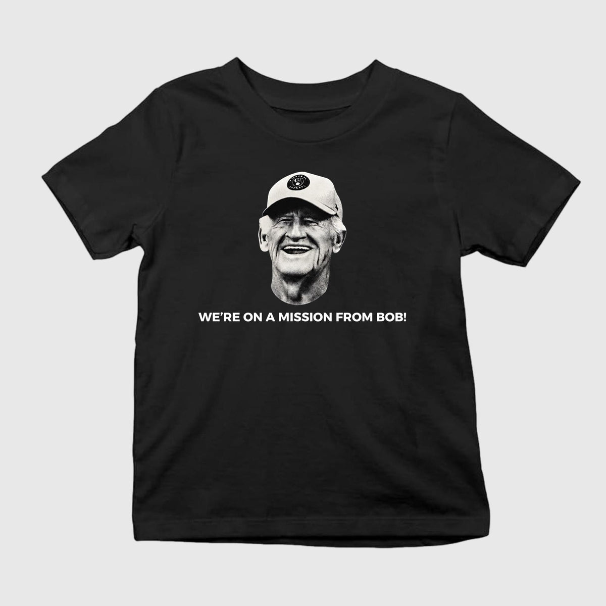 We’re On A Mission From Bob Shirt