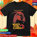 When Evil Lurks No Point In Praying Shirt