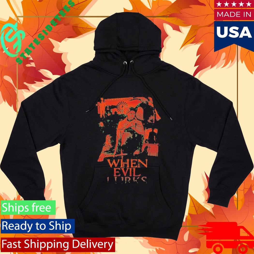 When Evil Lurks Wrath Of God Shirt