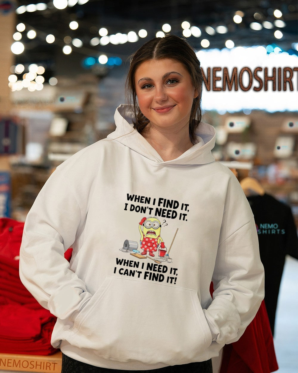 When I find it I don’t need it when I need it Minion shirt