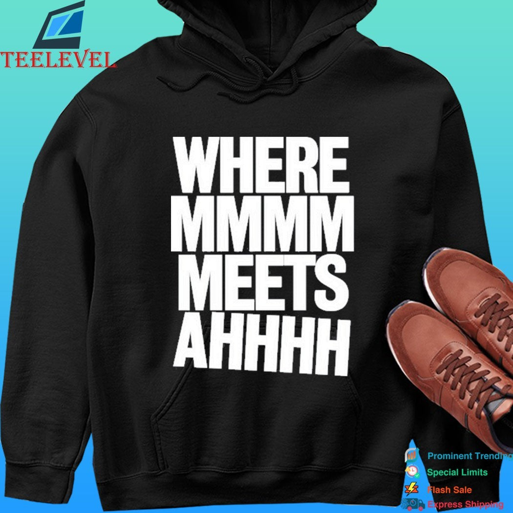 Where Mmmm Meets Ahhhh Humor Shirt
