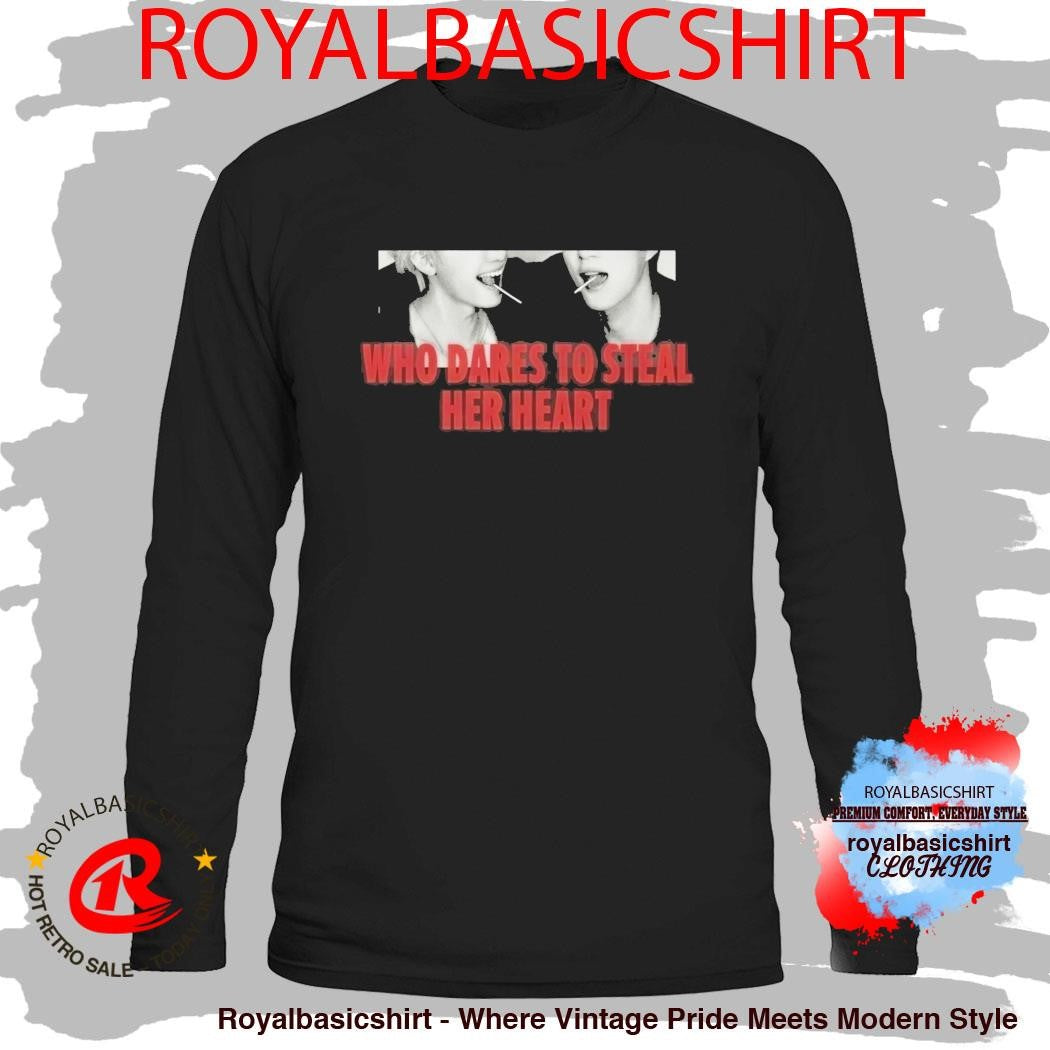 Who Dares To Steal Her Heart Shirt