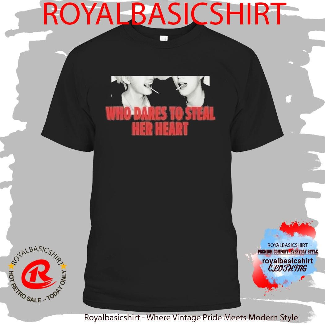 Who Dares To Steal Her Heart Shirt