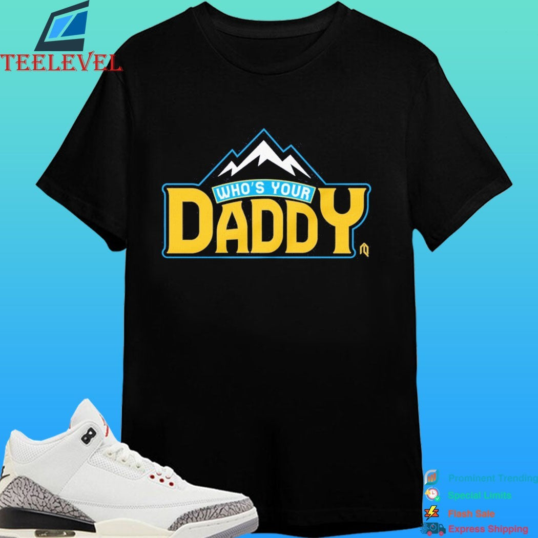 Who’s Your Daddy Mountain Shirt