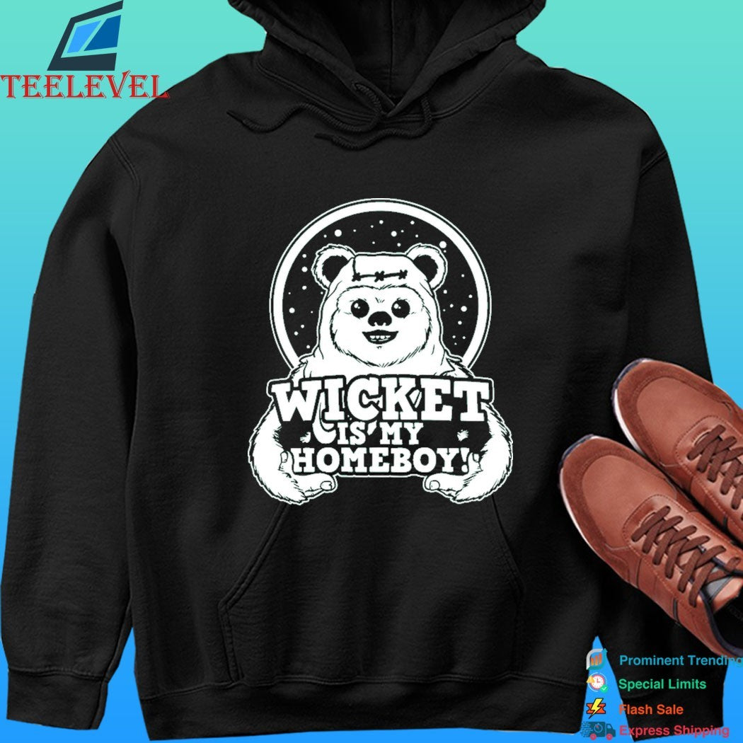 Wicket Is My Homeboy Shirt
