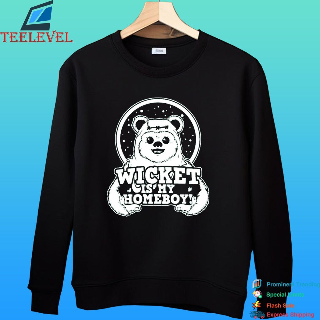 Wicket Is My Homeboy Shirt