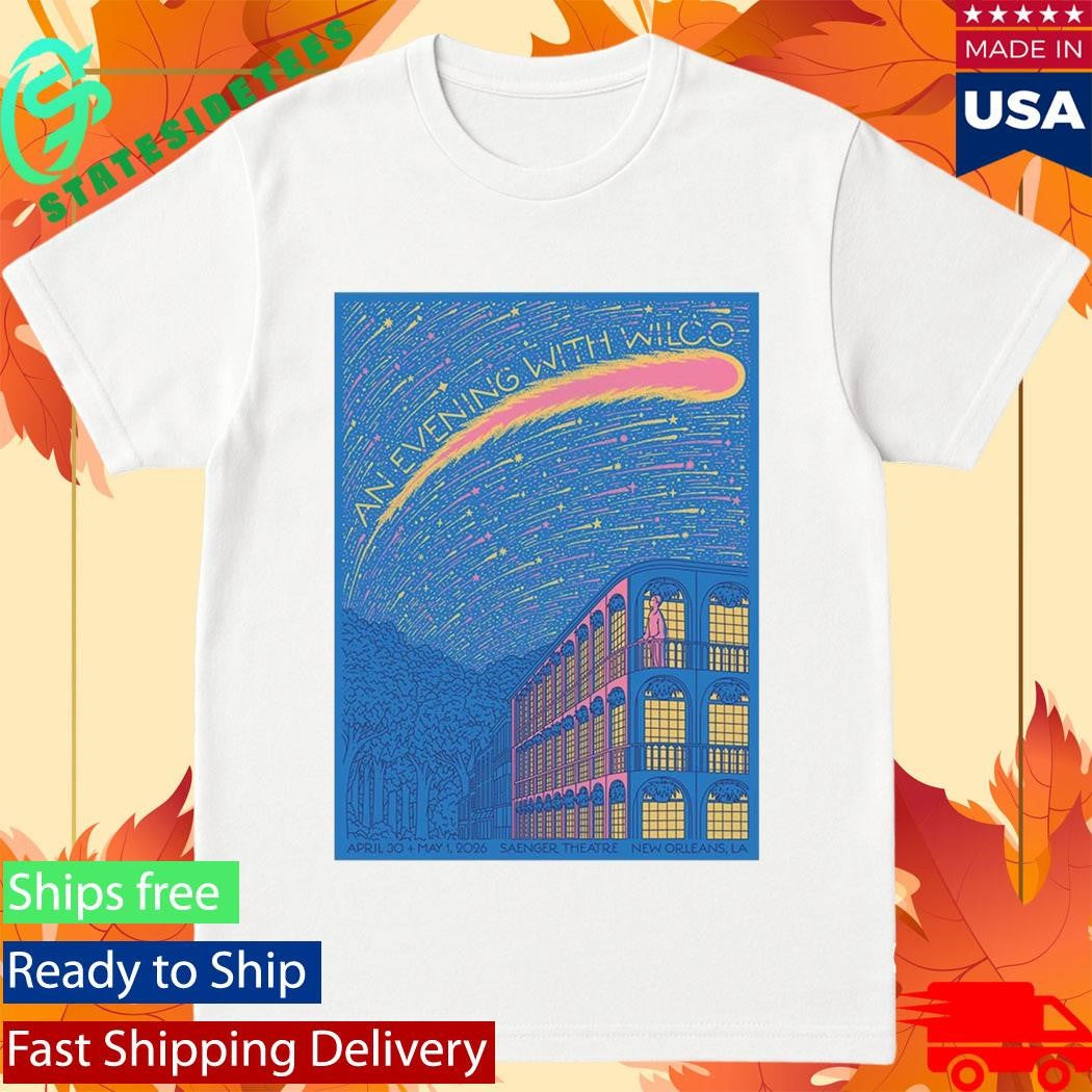 Wilco New Orleans Los Angeles 2026 Shows Poster At Saenger Theatre On April 30 And May 1 2026 T-Shirt