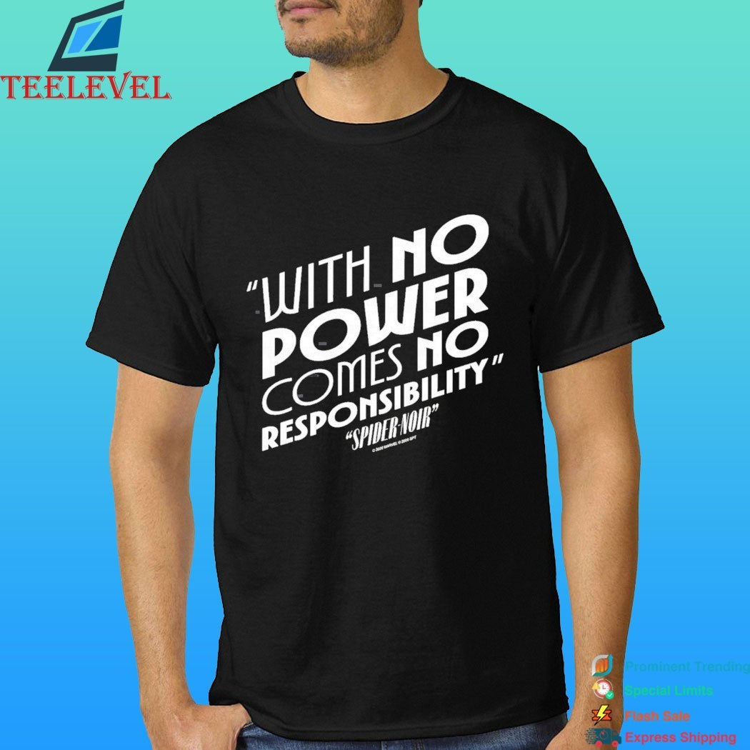 With No Power Comes No Responsibility Spider Noir Shirt