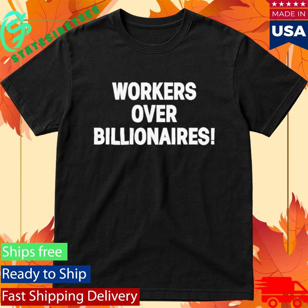 Workers Over Billionaires May Day Shirt