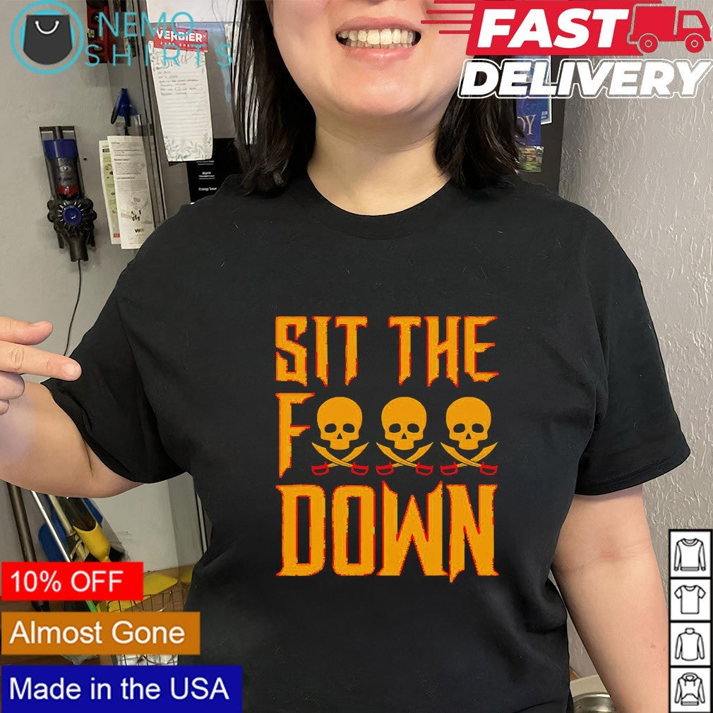 Sit the F down Pittsburgh Pirates shirt