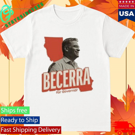 Xavier Becerra Becerra For Governor Photo Shirt