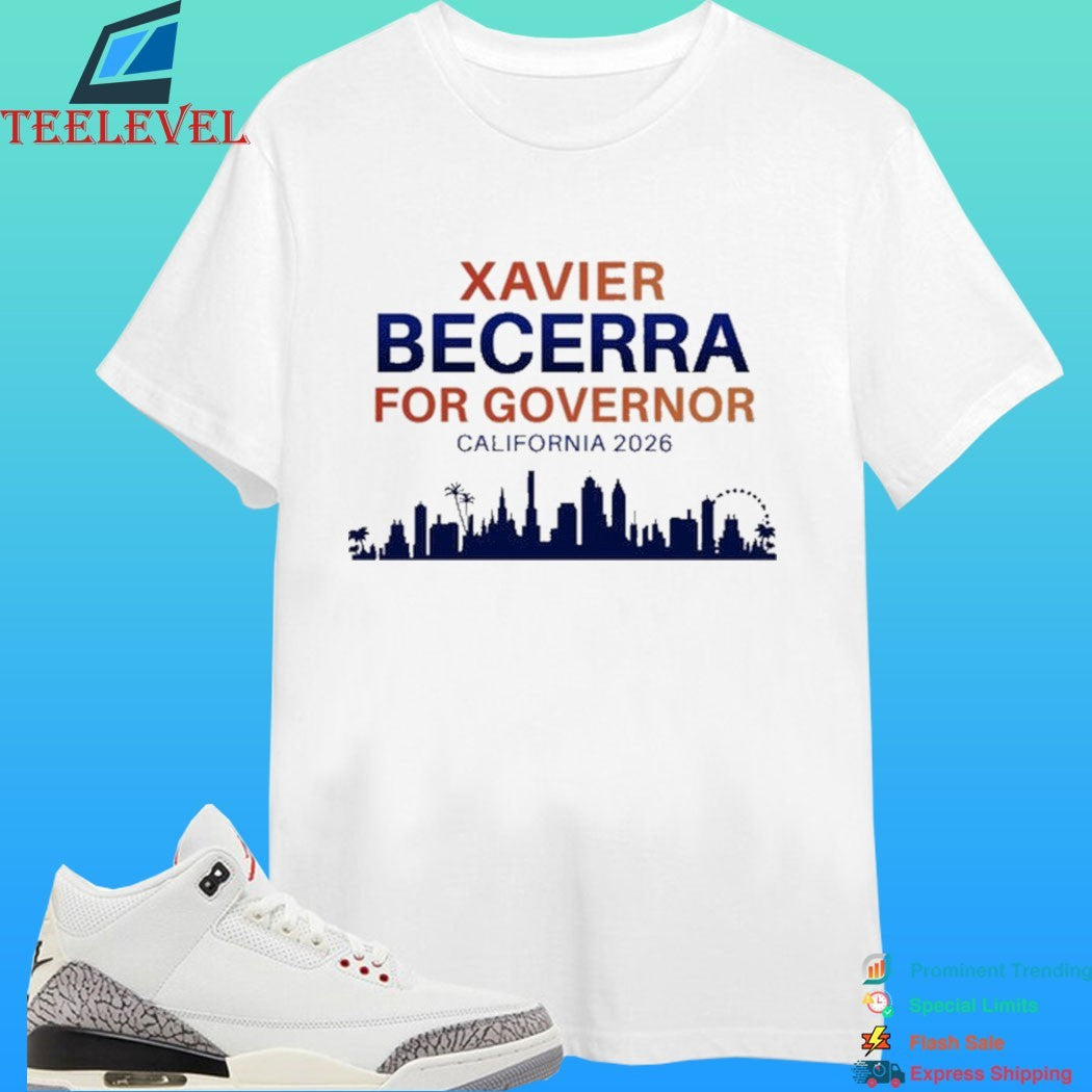 Xavier Becerra For Governor California 2026 Skyline Shirt