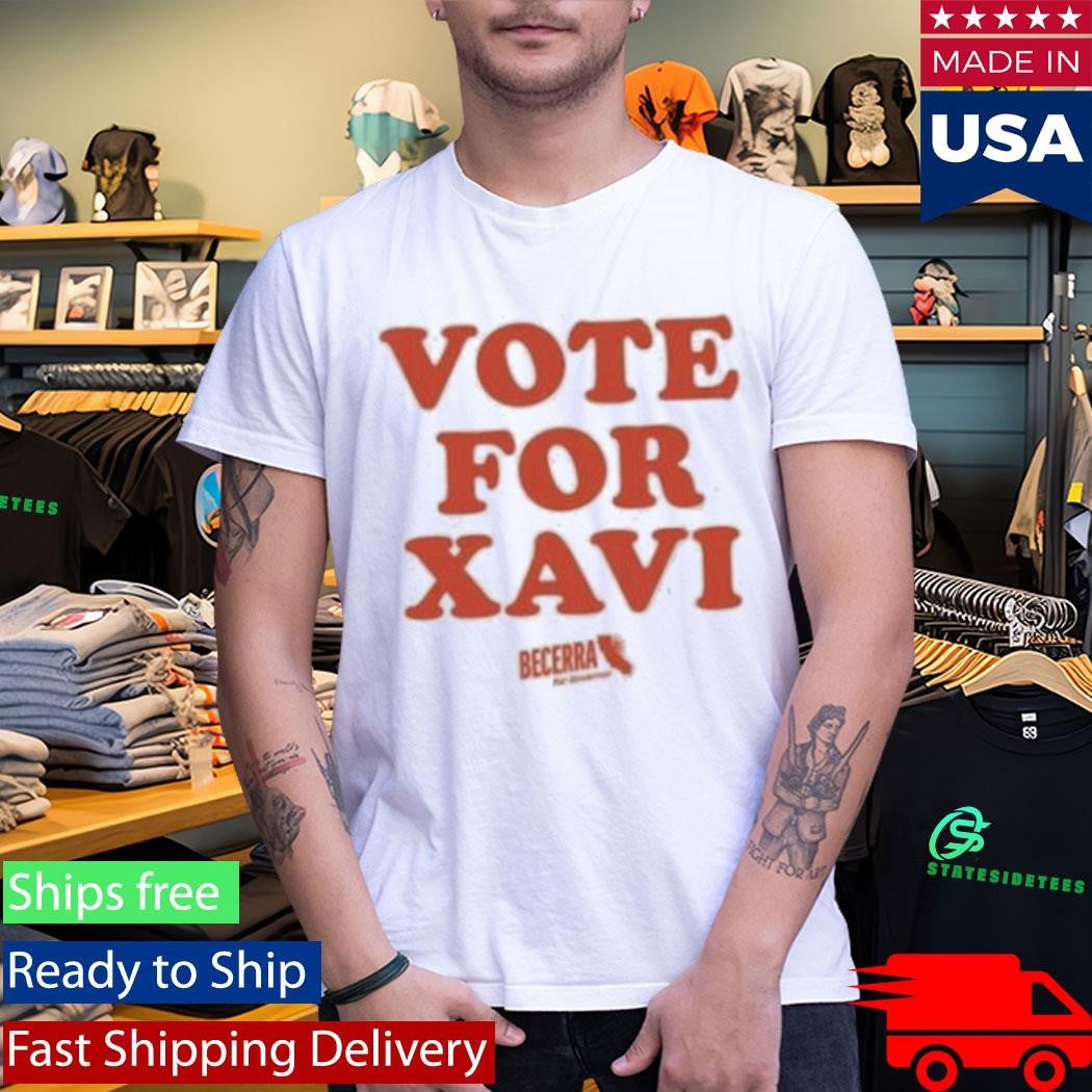 Xavier Becerra Vote For Xavi Shirt