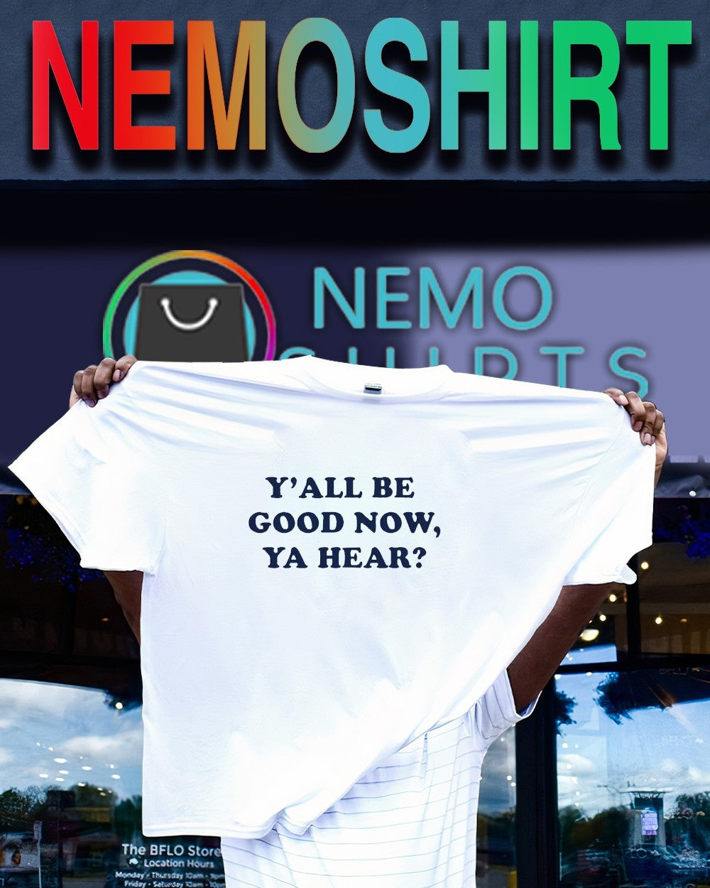 Y’all be good now ya hear shirt