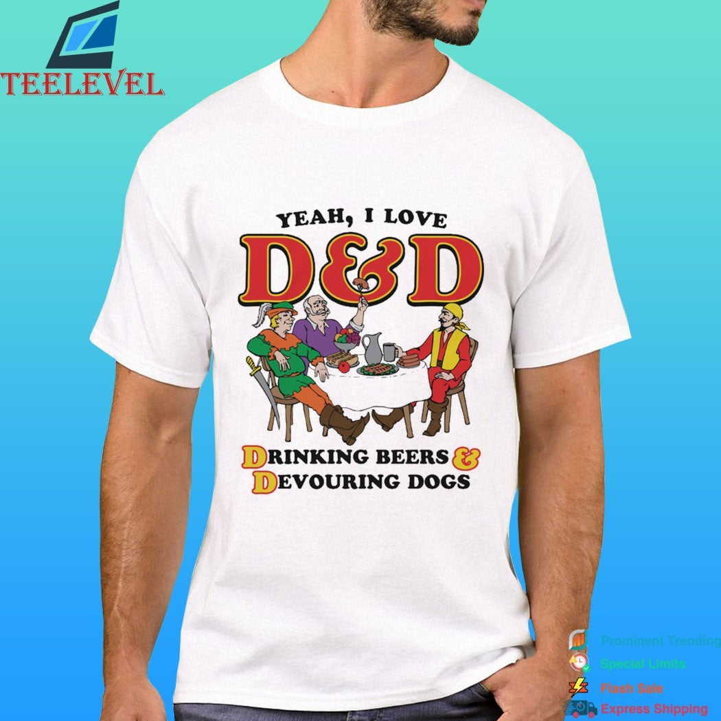 Yeah I Love D And D Drinking Beers And Devouring Dogs Shirt