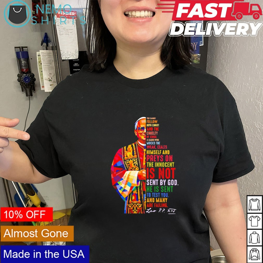 You cannot follow both Christ and the cruelty Leo Pope XIV quote shirt