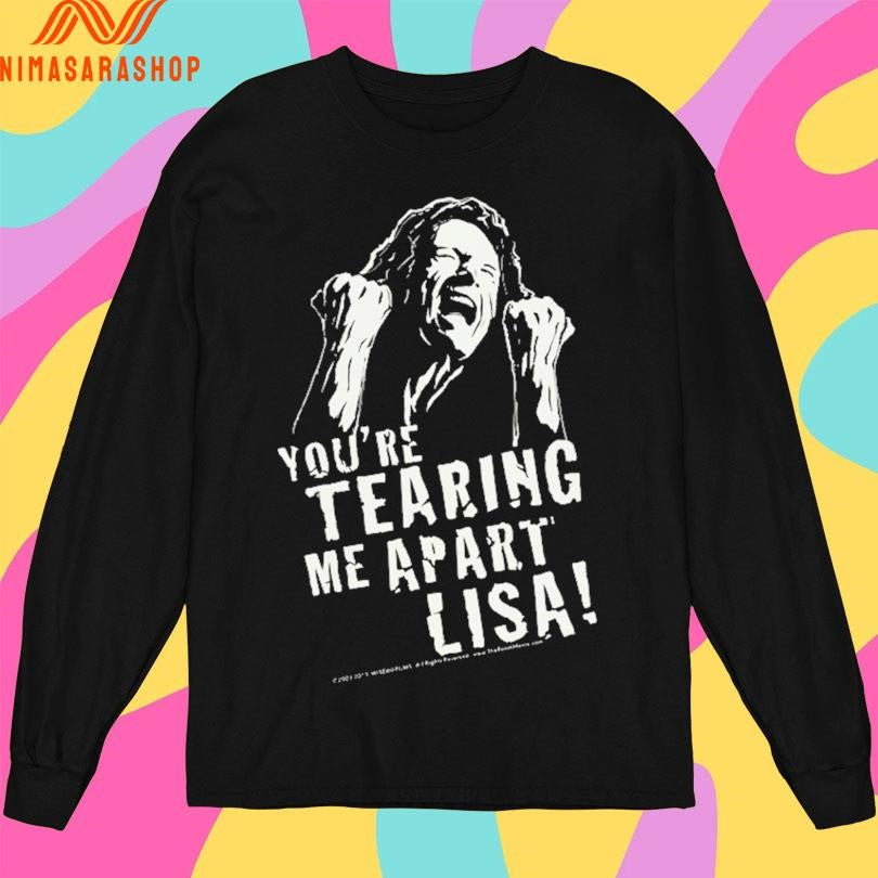 You’re Tearing Me Apart Lisa 2025 Shirts