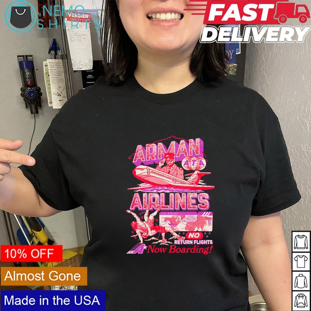 Arman airlines no return flights now boarding shirt