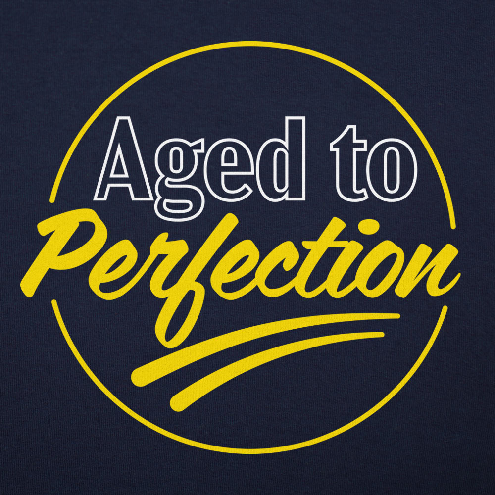 Aged To Perfection