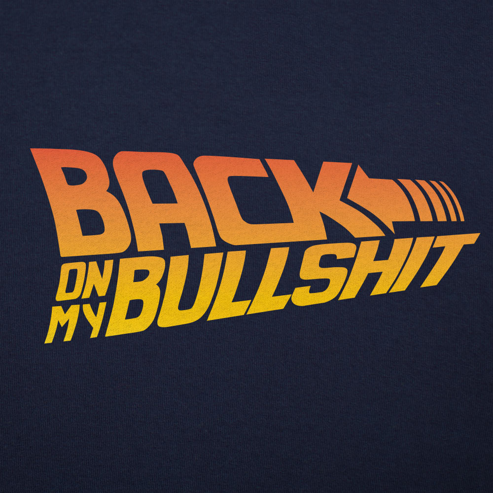 Back On My Bullshit